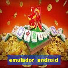 emulador android para pc fraco